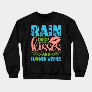 Rain Drop Kisses And Flower Wishes Spring Floral Crewneck Sweatshirt